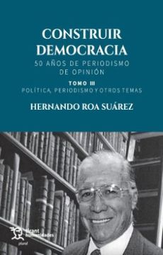 portada Construir Democracia 50 Años de Periodismo de Opinion Tomo iii