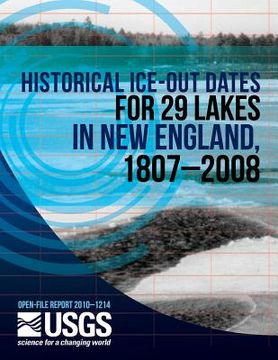 portada Historical Ice-Out Dates for 29 Lakes in New England, 1807?2008 (en Inglés)