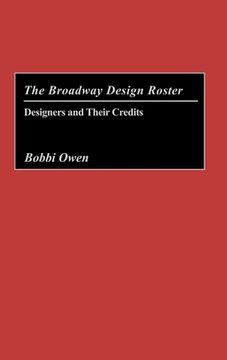 portada the broadway design roster: designers and their credits (en Inglés)