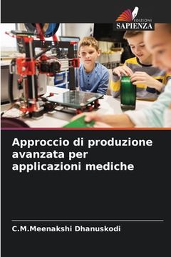 portada Approccio di produzione avanzata per applicazioni mediche (en Italiano)