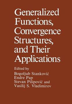 portada Generalized Functions, Convergence Structures, and Their Applications (en Inglés)