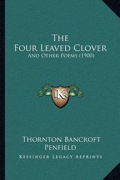 portada the four leaved clover: and other poems (1900) (en Inglés)