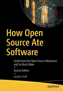 portada How Open Source ate Software: Understand the Open Source Movement and so Much More (in English)
