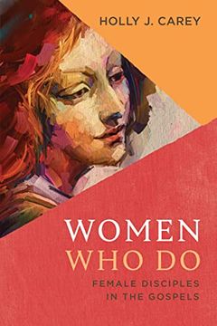 portada Women who do: Female Disciples in the Gospels (en Inglés)