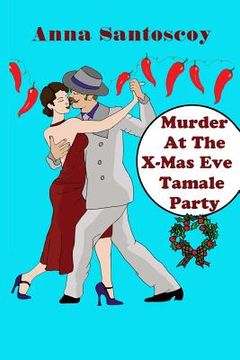 portada Murder At The X-Mas Eve Tamale Party (en Inglés)