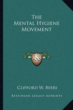 portada the mental hygiene movement (en Inglés)