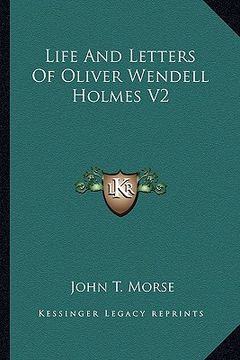 portada life and letters of oliver wendell holmes v2 (en Inglés)