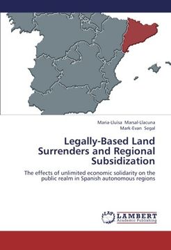 portada Legally-Based Land Surrenders and Regional Subsidization: The effects of unlimited economic solidarity on the public realm in Spanish autonomous regions