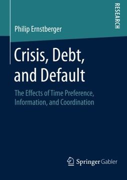 portada Crisis, Debt, and Default: The Effects of Time Preference, Information, and Coordination