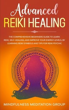 portada Advanced Reiki Healing: The Comprehensive Beginners Guide to Learn Reiki, Self-Healing, and Improve Your Energy Levels, by Learning Reiki Symb (en Inglés)