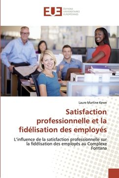 portada Satisfaction professionnelle et la fidélisation des employés (en Francés)