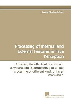 portada processing of internal and external features in face perception (en Inglés)