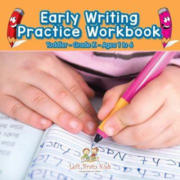 portada Early Writing Practice Workbook Toddler-Grade K - Ages 1 to 6 (en Inglés)