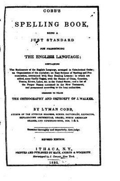 portada Cobb's Spelling Book, Being a Just Standard for Pronouncing the English Language (en Inglés)