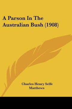 portada a parson in the australian bush (1908) (en Inglés)