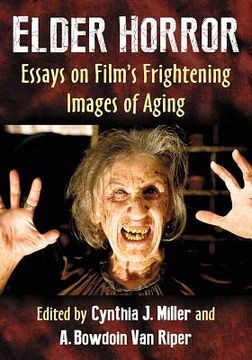 portada Elder Horror: Essays on Film's Frightening Images of Aging (en Inglés)