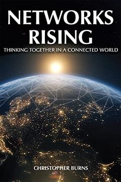 portada Networks Rising: Thinking Together in a Connected World (en Inglés)