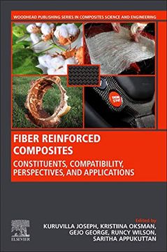 portada Fibre Reinforced Composites: Constituents, Compatibility, Perspectives and Applications (Woodhead Publishing Series in Composites Science and Engineering) (en Inglés)