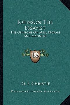 portada johnson the essayist: his opinions on men, morals and manners (in English)