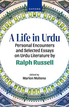portada A Life in Urdu: Personal Encounters and Selected Essays on Urdu Literature by Ralph Russell (en Inglés)