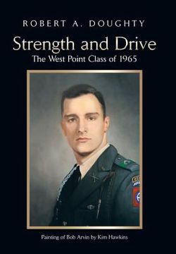 portada Strength and Drive: The West Point Class of 1965 (en Inglés)
