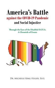 portada America'S Battle Against the Covid-19 Pandemic and Social Injustice: Through the Eyes of the Disabled D. In V. Am A Chronicle of Events (en Inglés)