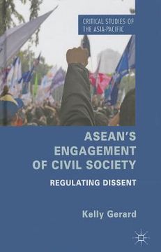 portada Asean's Engagement of Civil Society: Regulating Dissent (en Inglés)
