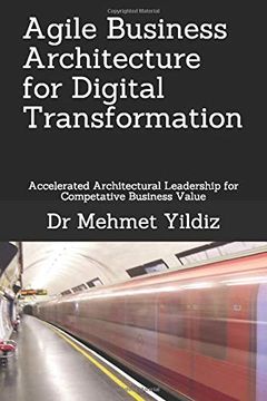 portada Agile Business Architecture for Digital Transformation: Architectural Leadership for Competitive Business Value (en Inglés)