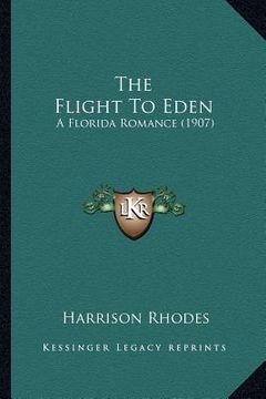 portada the flight to eden: a florida romance (1907) (en Inglés)