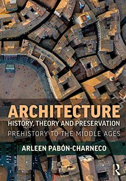 portada Architecture History, Theory and Preservation: Prehistory to the Middle Ages (in English)