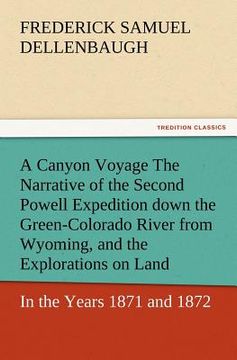 portada a canyon voyage the narrative of the second powell expedition down the green-colorado river from wyoming, and the explorations on land, in the years (en Inglés)