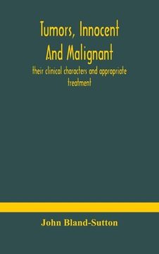 portada Tumors, innocent and malignant; their clinical characters and appropriate treatment (en Inglés)