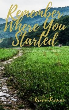 portada Remember Where You Started: A Spiritual Journey Through Poetry (en Inglés)