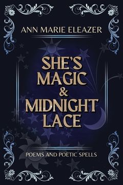 portada She'S Magic & Midnight Lace: Poems and Poetic Spells (in English)