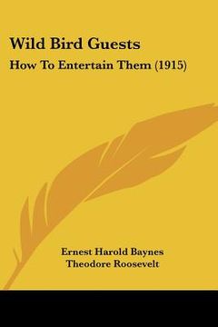 portada wild bird guests: how to entertain them (1915) (en Inglés)