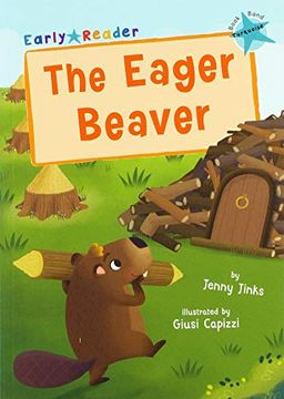 portada The Eager Beaver: (Turquoise Early Reader) (en Inglés)