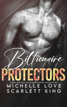 portada Billionaire Protectors: A Bad Boy Billionaires Romance Collection (en Inglés)
