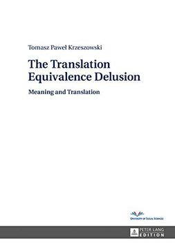 portada The Translation Equivalence Delusion: Meaning and Translation