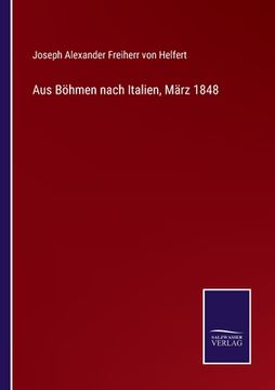 portada Aus Böhmen nach Italien, März 1848 (en Alemán)
