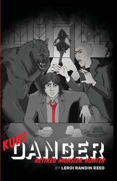 portada Kurt Danger: Retired Monster Hunter (en Inglés)