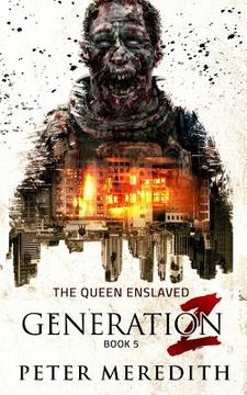 portada Generation Z: The Queen Enslaved (en Inglés)