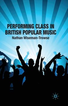 portada Performing Class in British Popular Musi (in English)