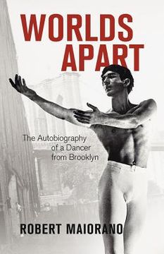 portada worlds apart: the autobiography of a dancer from brooklyn (en Inglés)