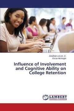portada Influence of Involvement and Cognitive Ability on College Retention (en Inglés)