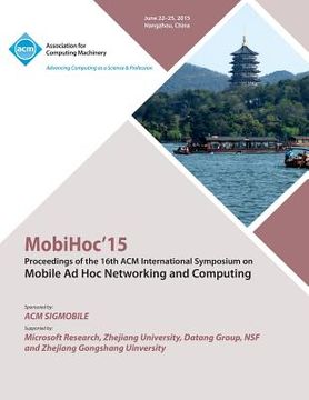portada MobiHoc 15 16th ACM International Symposium on Mobile Ad Hoc Networking and Computing (en Inglés)