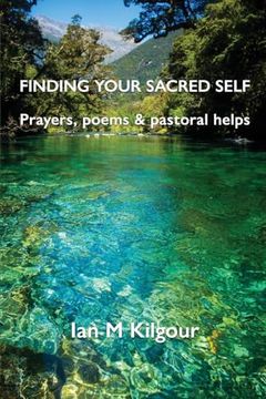 portada Finding Your Sacred Self: Prayers, Poems and Pastoral Helps
