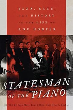 portada Statesman of the Piano: Jazz, Race, and History in the Life of lou Hooper (Volume 266) (Carleton Library Series) (en Inglés)