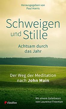 portada Schweigen und Stille: Achtsam Durch das Jahr. Der weg der Meditation Nach John Main (en Alemán)