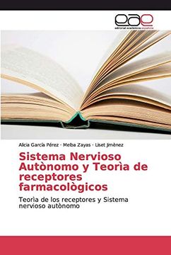 portada Sistema Nervioso Autònomo y Teorìa de Receptores Farmacològicos: Teorìa de los Receptores y Sistema Nervioso Autònomo