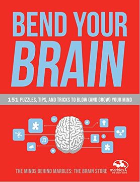 portada Bend Your Brain: 151 Puzzles, Tips, and Tricks to Blow (And Grow) Your Mind (in English)